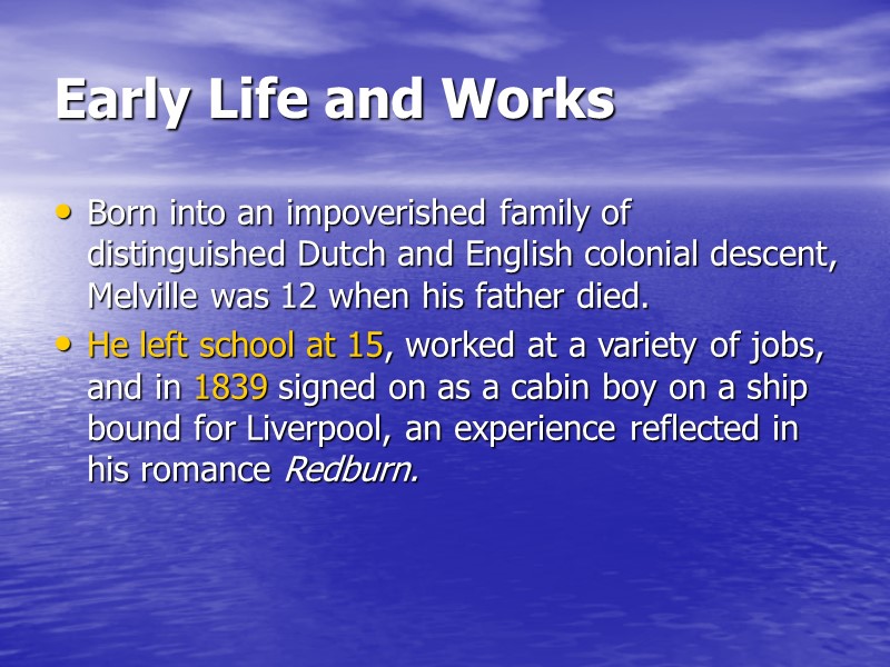 Early Life and Works  Born into an impoverished family of distinguished Dutch and